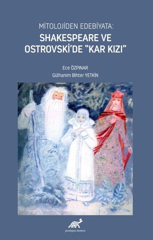 Mitolojiden Edebiyata: Shakespeare ve Ostrovski'de “Kar Kızı”