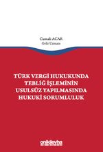 Türk Vergi Hukukunda Tebliğ İşleminin Usulsüz Yapılmasında Hukuki Sorumluluk