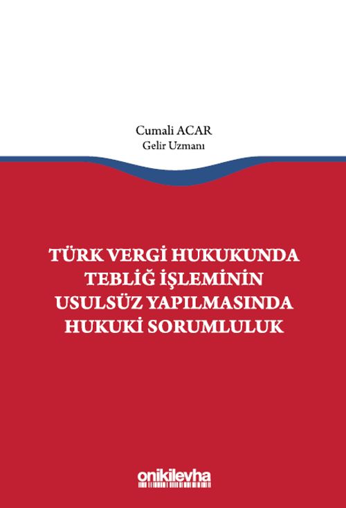Türk Vergi Hukukunda Tebliğ İşleminin Usulsüz Yapılmasında Hukuki Sorumluluk