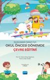S&uuml;rd&uuml;r&uuml;lebilir Gelişim İ&ccedil;in Okul &Ouml;ncesi D&ouml;nemde &Ccedil;evre Eğitimi