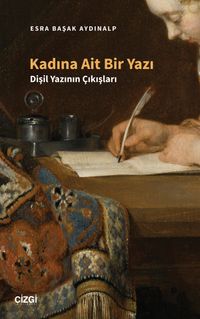 Kadına Ait Bir Yazı & Dişil Yazının Çıkışları