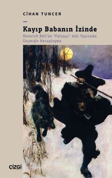 Kayıp Babanın İzinde & Heinrich Böll'ün "Palyaço" Adlı Yapıtında Geçmişle Hesaplaşma