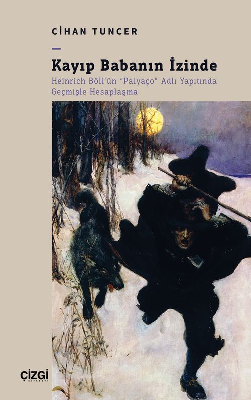 Kayıp Babanın İzinde & Heinrich Böll'ün "Palyaço" Adlı Yapıtında Geçmişle Hesaplaşma