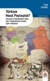 T&uuml;rkiye Nasıl Paylaşıldı? & Kaynarca Muahedesi'nden Son Felaketimize Kadar Şark Meselesi