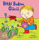 Bitki Bakım / Minik Yardımcılar