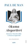Okuma Alegorileri & Rousseau, Nietzsehe, Rilke ve Proust'ta Fig&uuml;rel Dil