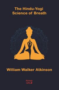 The Hindu Yogi Science of Breath