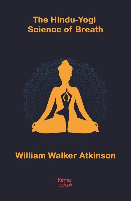The Hindu Yogi Science of Breath