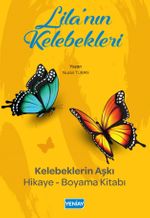 Lila'nın Kelebekleri Hikayeli Boyama Kitabı