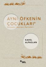 Aynı Öfkenin Çocukları: Dünyadan Devrimci Portreleri