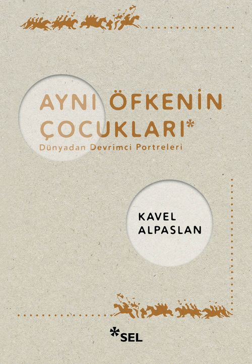Aynı Öfkenin Çocukları: Dünyadan Devrimci Portreleri