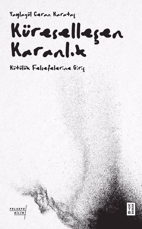 Küreselleşen Karanlık & Kötülük Felsefelerine Giriş