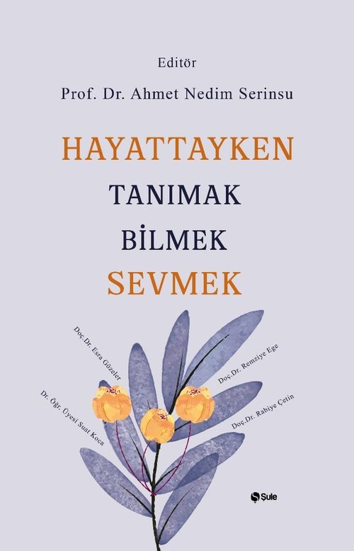 Hayattayken Tanımak Bilmek Sevmek 