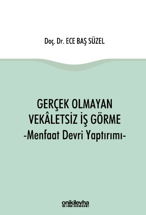 Gerçek Olmayan Vekaletsiz İş Görme ve Menfaat Devri Yaptırımı