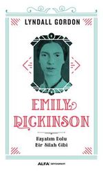 Emily Dickinson & Hayatım Dolu Bir Silah Gibi