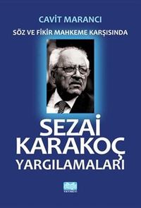 Sezai Karakoç Yargılamaları & Söz ve Fikir Mahkeme Karşısında