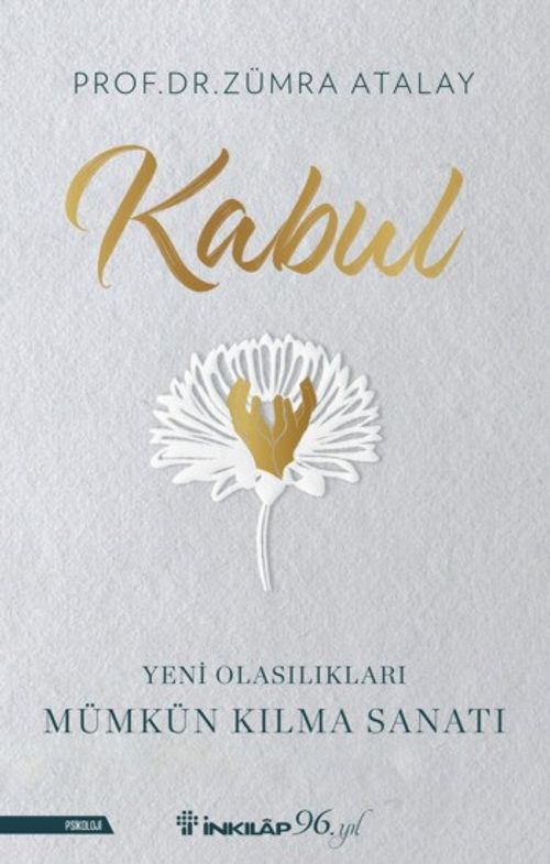 Kabul & Yeni Olasılıkları Mümkün Kılma Sanatı