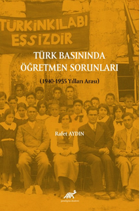 Türk Basınında Öğretmen Sorunları (1940-1955 Yılları Arası)