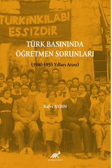 Türk Basınında Öğretmen Sorunları (1940-1955 Yılları Arası)