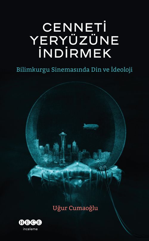Cenneti Yeryüzüne İndirmek & Bilimkurgu Sinemasında Din ve İdeoloji