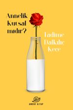 Annelik Kutsal mıdır?