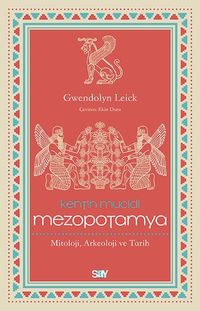 Kentin Mucidi: Mezopotamya & Mitoloji, Arkeoloji ve Tarih