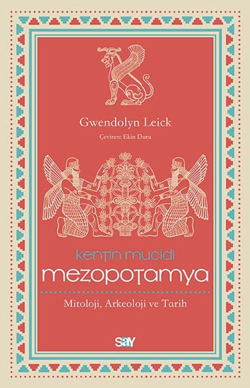 Kentin Mucidi: Mezopotamya & Mitoloji, Arkeoloji ve Tarih