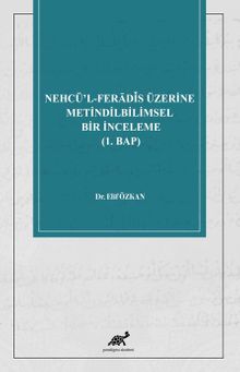 Nehcü’l-Feradis Üzerine Metindilbilimsel Bir İnceleme (1. Bap)