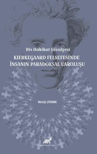 Bir Hakikat Şövalyesi Kierkegaard Felsefesinde İnsanın Paradoksal Varoluşu