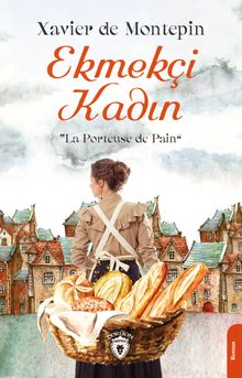 Ekmekçi Kadın & La Porteuse de Pain