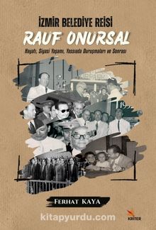 İzmir Belediye Reisi Rauf Onursal & Hayatı, Siyasi Yaşamı ve Yassıada Duruşmaları ve Sonrası