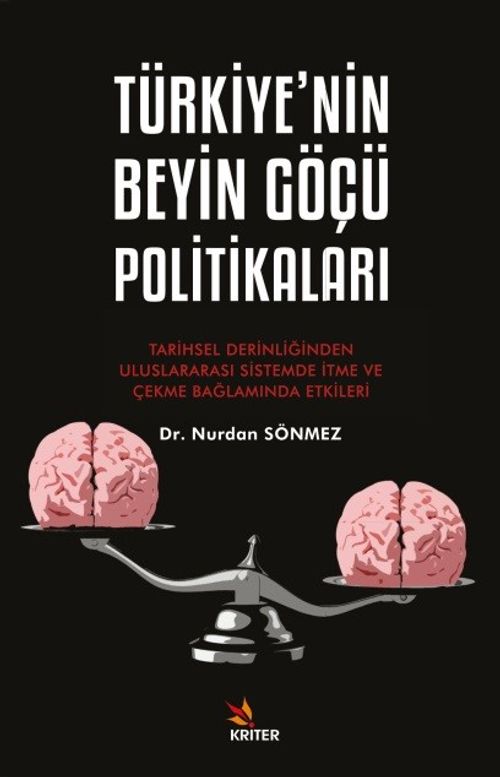 Türkiye'nin Beyin Göçü Politikaları & Tarihsel Derinliğinden Uluslararası Sistemde İtme ve Çekme Bağlamında Etkileri