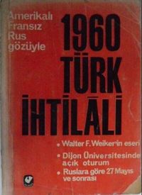 1960 Türk İhtilali / Amerikalı, Fransız, Rus Gözüyle / 8-F-10