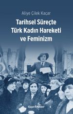 Tarihsel Süreçte Türk Kadın Hareketi ve Feminizm