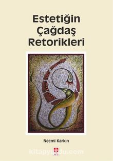Estetiğin Çağdaş Retorikleri - Necmi Karkın
