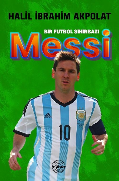 Bir Futbol Sihirbazı: Messi