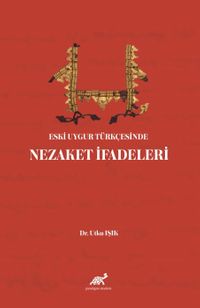 Eski Uygur Türkçesinde Nezaket İfadeleri
