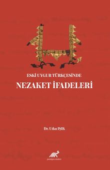 Eski Uygur Türkçesinde Nezaket İfadeleri