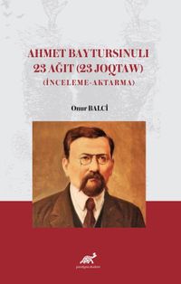 Ahmet Baytursınulı 23 Ağıt (23 Joqtaw) (İnceleme-Aktarma)