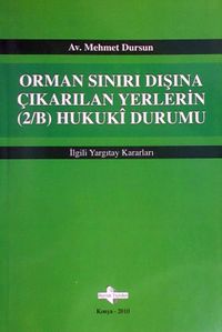 Orman Sınırı Dışına Çıkarılan Yerlerin (2/B) Hukuki Durumu