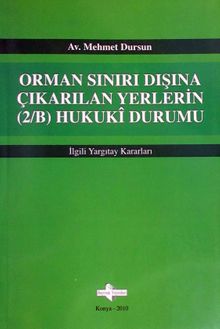 Orman Sınırı Dışına Çıkarılan Yerlerin (2/B) Hukuki Durumu