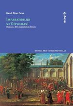 İmparatorluk ve Diplomasi & Osmanlı Diplomasisinin İzinde