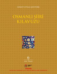 Osmanlı Şiiri Kılavuzu (6. Cilt)