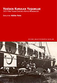 Yeniden Kurulan Yaşamlar 1923 Türk-Yunan Zorunlu Nüfus Mübadelesi