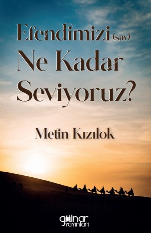 Efendimizi (sav.) Ne Kadar Seviyoruz