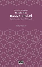Aksiyon ve Aşk Mürşidi Seyyid Mir Hamza Nigari & Hayatı Eserleri ve Tasavvufi Görüşleri
