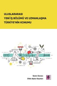 Uluslararası Yeni İş Bölümü ve Uzmanlaşma Türkiye'nin Konumu