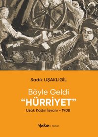 Böyle Geldi Hürriyet