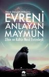 Evreni Anlayan Maymun &amp; Zihin ve Kültür Nasıl Evrimleşti