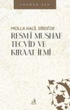 Molla Hal&icirc;l Siird&icirc;'de Resm-i Mushaf Tecv&icirc;d ve Kıraat İlmi
